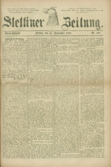 Stettiner Zeitung. 1880, Nr. 448 (24 September) - Abend-Ausgabe