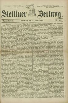 Stettiner Zeitung. 1880, Nr. 469 (7 Oktober) - Morgen-Ausgabe