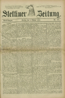 Stettiner Zeitung. 1880, Nr. 472 (8 Oktober) - Abend-Ausgabe