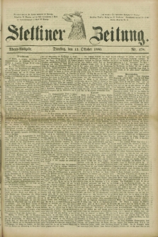 Stettiner Zeitung. 1880, Nr. 478 (12 Oktober) - Abend-Ausgabe