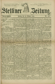 Stettiner Zeitung. 1880, Nr. 483 (15 Oktober) - Morgen-Ausgabe