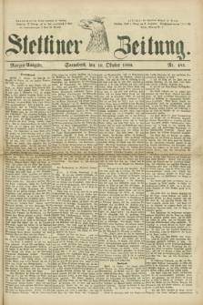Stettiner Zeitung. 1880, Nr. 485 (16 Oktober) - Morgen-Ausgabe