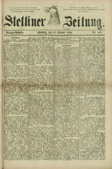 Stettiner Zeitung. 1880, Nr. 487 (17 Oktober) - Morgen-Ausgabe