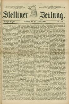 Stettiner Zeitung. 1880, Nr. 499 (24 Oktober) - Morgen-Ausgabe