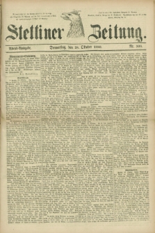 Stettiner Zeitung. 1880, Nr. 506 (28 Oktober) - Abend-Ausgabe