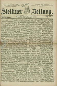 Stettiner Zeitung. 1880, Nr. 517 (4 November) - Morgen-Ausgabe