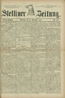 Stettiner Zeitung. 1880, Nr. 527 (10 November) - Morgen-Ausgabe