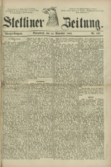 Stettiner Zeitung. 1880, Nr. 533 (13 November) - Morgen-Ausgabe