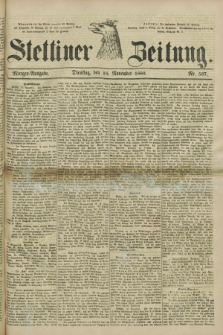 Stettiner Zeitung. 1880, Nr. 537 (16 November) - Morgen-Ausgabe