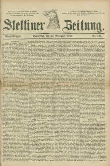 Stettiner Zeitung. 1880, Nr. 546 (20 November) - Abend-Ausgabe