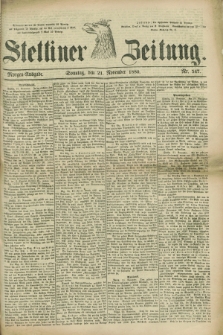 Stettiner Zeitung. 1880, Nr. 547 (21 November) - Morgen-Ausgabe