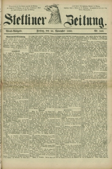 Stettiner Zeitung. 1880, Nr. 556 (26 November) - Abend-Ausgabe