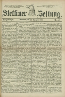 Stettiner Zeitung. 1880, Nr. 557 (27 November) - Morgen-Ausgabe