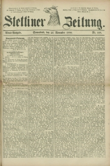 Stettiner Zeitung. 1880, Nr. 558 (27 November) - Abend-Ausgabe