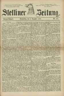 Stettiner Zeitung. 1880, Nr. 565 (2 Dezember) - Morgen-Ausgabe