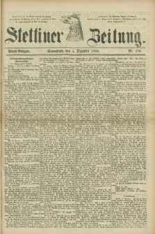 Stettiner Zeitung. 1880, Nr. 570 (4 Dezember) - Abend-Ausgabe