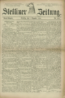 Stettiner Zeitung. 1880, Nr. 574 (7 Dezember) - Abend-Ausgabe