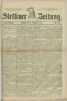 Stettiner Zeitung. 1880, Nr. 591 (17 Dezember) - Morgen-Ausgabe