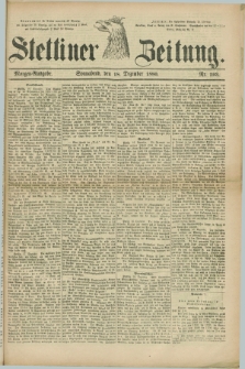 Stettiner Zeitung. 1880, Nr. 593 (18 Dezember) - Morgen-Ausgabe