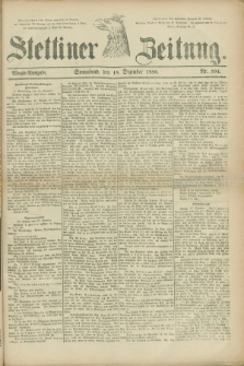 Stettiner Zeitung. 1880, Nr. 594 (18 Dezember) - Abend-Ausgabe