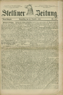 Stettiner Zeitung. 1880, Nr. 602 (23 Dezember) - Abend-Ausgabe