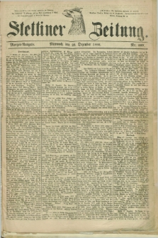 Stettiner Zeitung. 1880, Nr. 609 (29 Dezember) - Morgen-Ausgabe