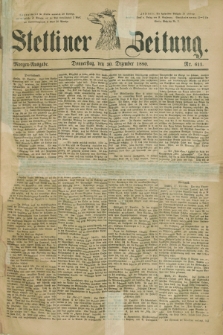 Stettiner Zeitung. 1880, Nr. 611 (30 Dezember) - Morgen-Ausgabe