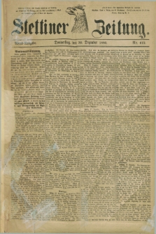 Stettiner Zeitung. 1880, Nr. 612 (30 Dezember) - Abend-Ausgabe