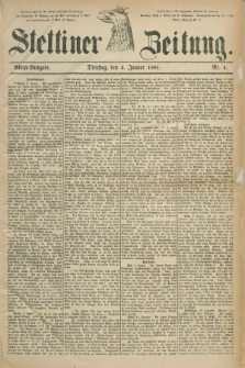 Stettiner Zeitung. 1881, Nr. 4 (4 Januar) - Abend-Ausgabe
