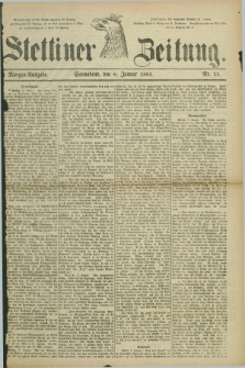 Stettiner Zeitung. 1881, Nr. 11 (8 Januar) - Morgen-Ausgabe