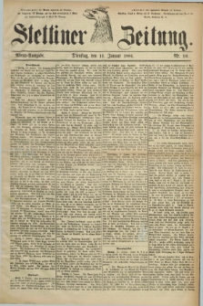 Stettiner Zeitung. 1881, Nr. 16 (11 Januar) - Abend-Ausgabe