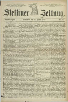 Stettiner Zeitung. 1881, Nr. 24 (15 Januar) - Abend-Ausgabe