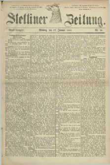 Stettiner Zeitung. 1881, Nr. 26 (17 Januar) - Abend-Ausgabe