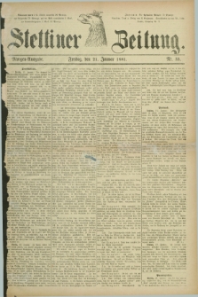 Stettiner Zeitung. 1881, Nr. 33 (21 Januar) - Morgen-Ausgabe