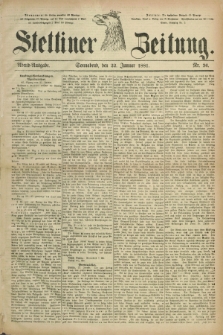 Stettiner Zeitung. 1881, Nr. 36 (22 Januar) - Abend-Ausgabe