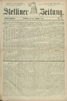 Stettiner Zeitung. 1881, Nr. 39 (25 Januar) - Morgen-Ausgabe