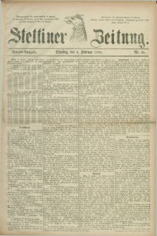 Stettiner Zeitung. 1881, Nr. 51 (1 Februar) - Morgen-Ausgabe