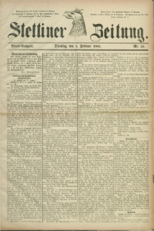 Stettiner Zeitung. 1881, Nr. 52 (1 Februar) - Abend-Ausgabe