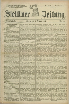 Stettiner Zeitung. 1881, Nr. 58 (4 Februar) - Abend-Ausgabe