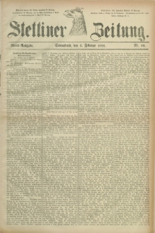 Stettiner Zeitung. 1881, Nr. 60 (5 Februar) - Abend-Ausgabe