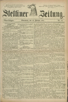 Stettiner Zeitung. 1881, Nr. 84 (19 Februar) - Abend-Ausgabe
