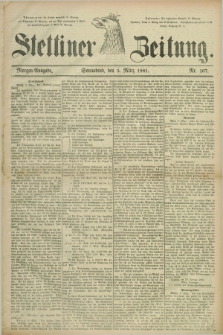 Stettiner Zeitung. 1881, Nr. 107 (5 März) - Morgen-Ausgabe