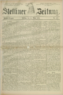 Stettiner Zeitung. 1881, Nr. 117 (11 März) - Morgen-Ausgabe
