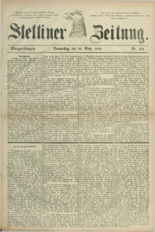 Stettiner Zeitung. 1881, Nr. 151 (31 März) - Morgen-Ausgabe