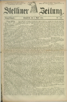 Stettiner Zeitung. 1881, Nr. 156 (2 April) - Abend-Ausgabe
