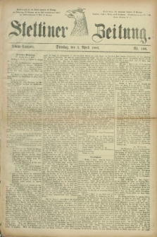 Stettiner Zeitung. 1881, Nr. 160 (5 April) - Abend-Ausgabe