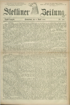 Stettiner Zeitung. 1881, Nr. 168 (9 April) - Abend-Ausgabe