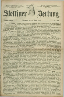 Stettiner Zeitung. 1881, Nr. 194 (27 April) - Abend-Ausgabe