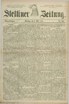 Stettiner Zeitung. 1881, Nr. 204 (3 Mai) - Abend-Ausgabe