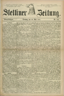 Stettiner Zeitung. 1881, Nr. 216 (10 Mai) - Abend-Ausgabe